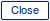 Close button Close button